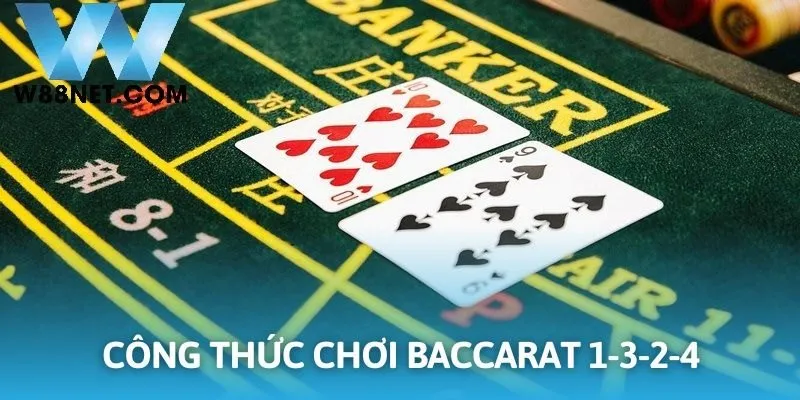 Chiến thuật chơi Baccarat áp dụng theo công thức 1-3-2-4